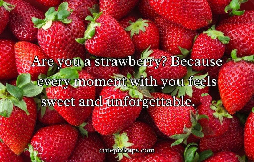 Strawberry Pick Up Lines