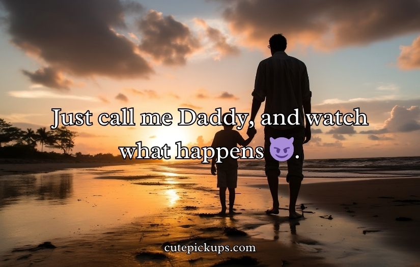 Daddy Pick Up Lines