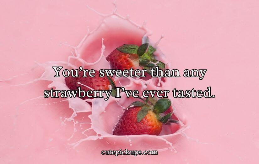 Strawberry Pick Up Lines