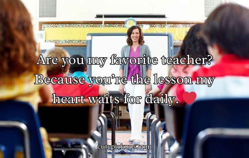 Teacher Pick Up Lines