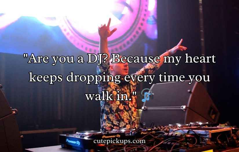 DJ Pick Up Lines