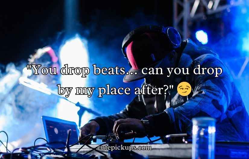 DJ Pick Up Lines