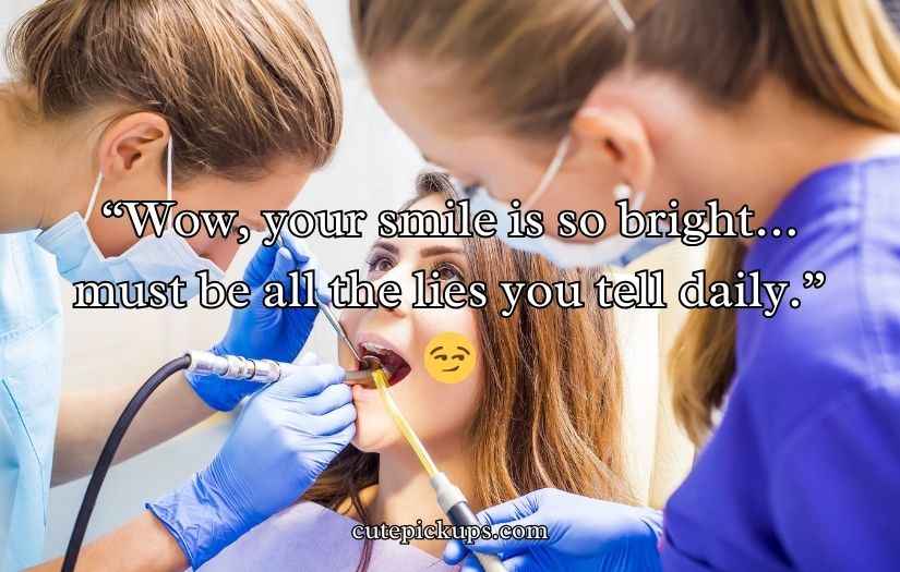 Dental Pick-Up Lines