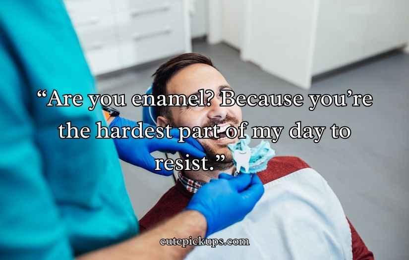 Dental Pick-Up Lines