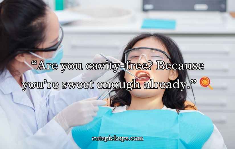 Dental Pick-Up Lines