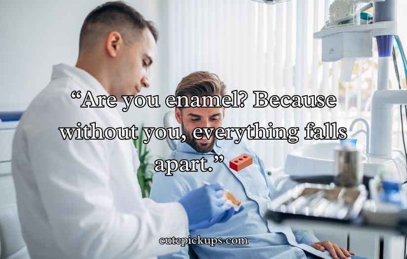 Dental Pick-Up Lines