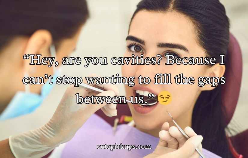 Dental Pick-Up Lines