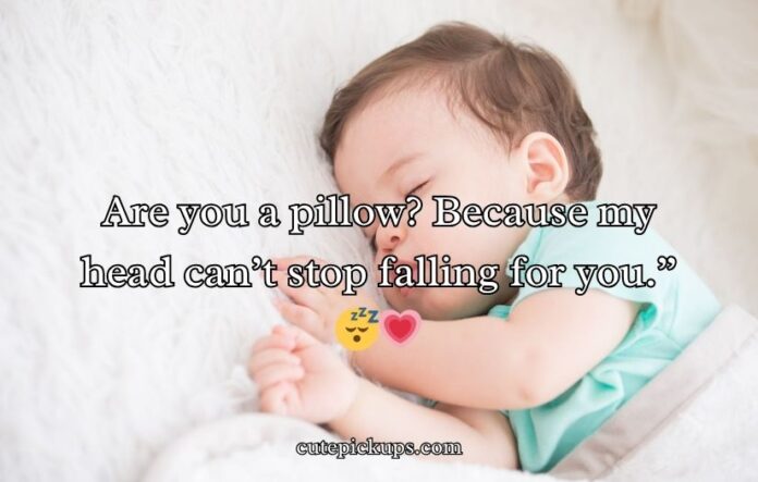 Sleep Pick Up Lines Sleep Pick Up Lines