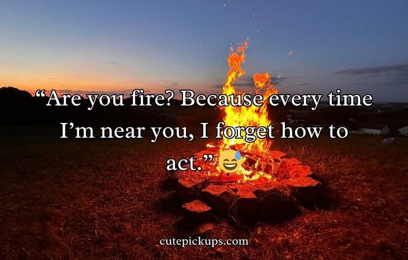 Fire Pick Up Lines