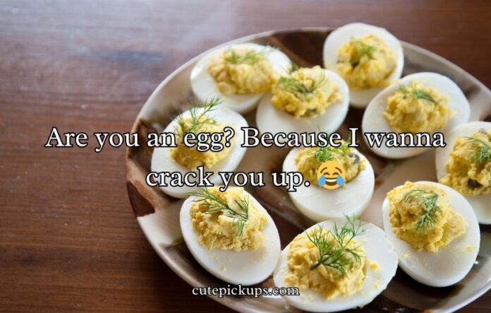 Egg Pick Up Lines