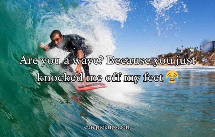 Surfing Pick Up Lines