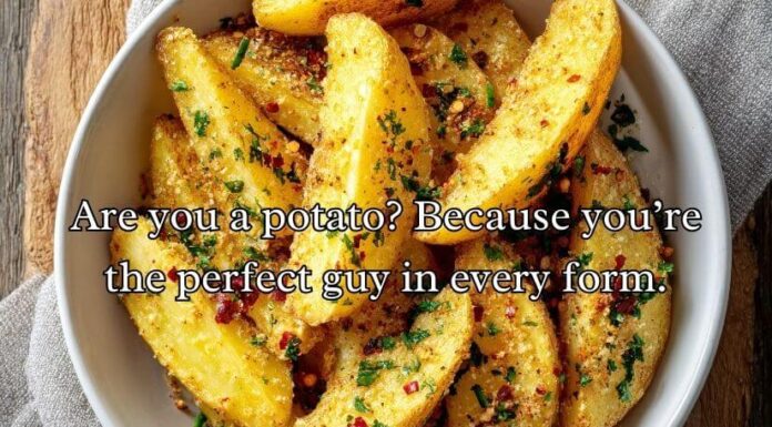 Potato Pick Up Lines Potato Pick Up Lines