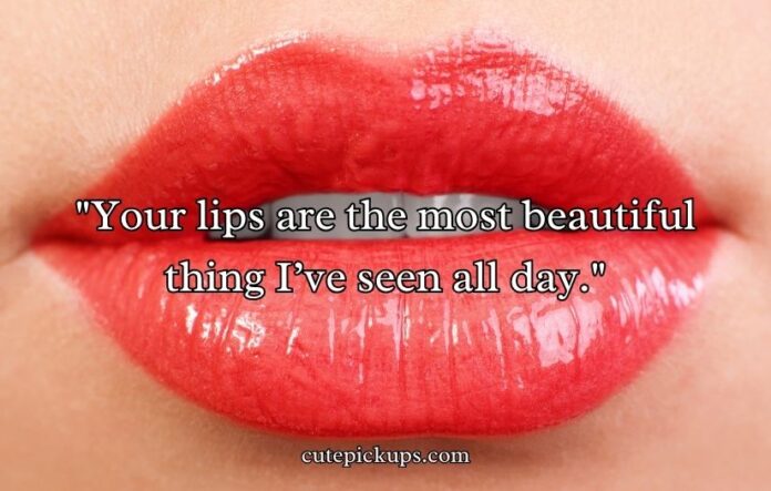 Lips Pick Up Lines