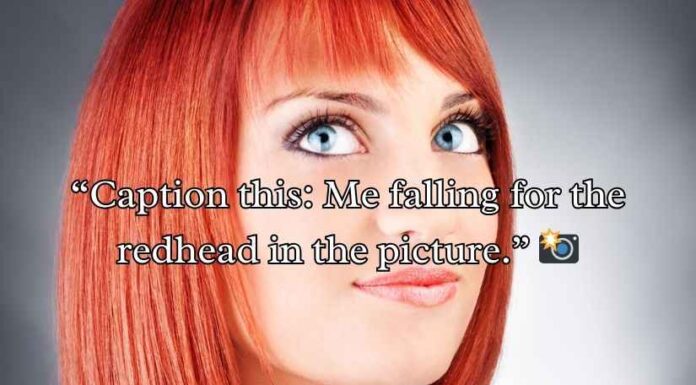 Redhead Pick-Up Lines Redhead Pick-Up Lines