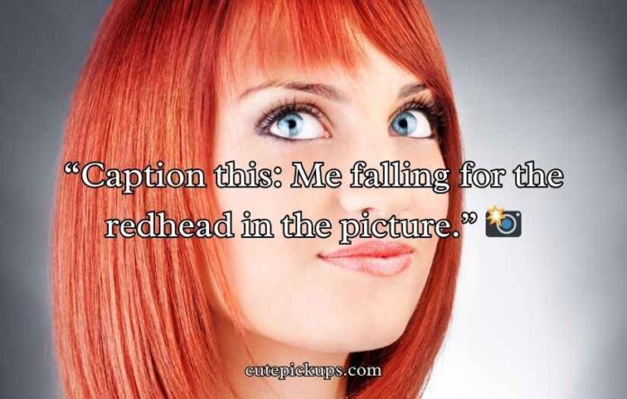 Redhead Pick-Up Lines