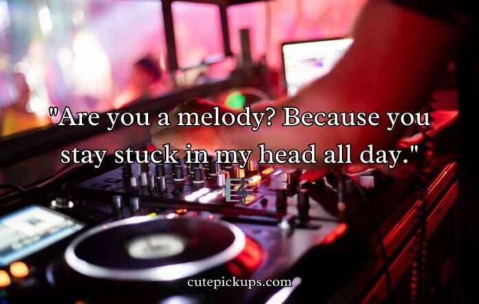 DJ Pick Up Lines