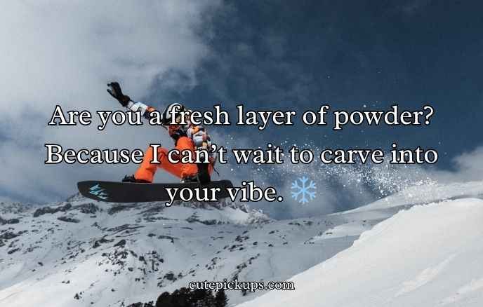 Snowboard Pick Up Lines