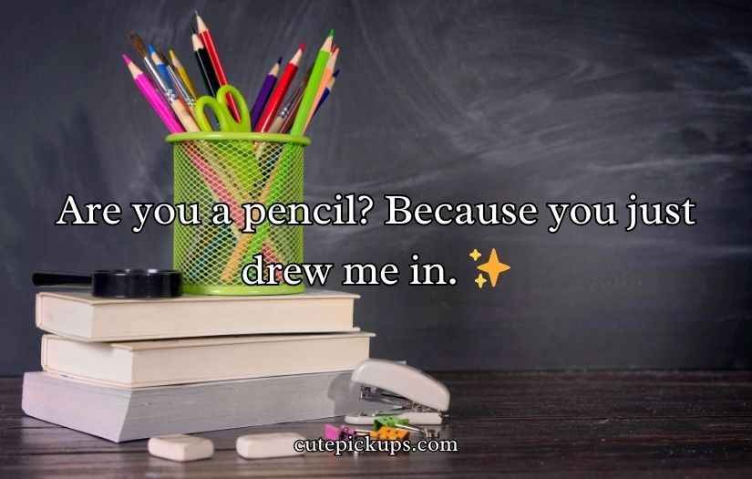 Pencil Pick Up Lines