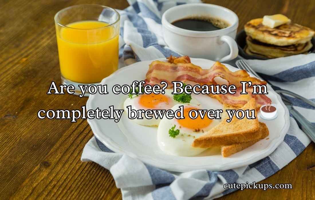 Breakfast Pick Up Lines