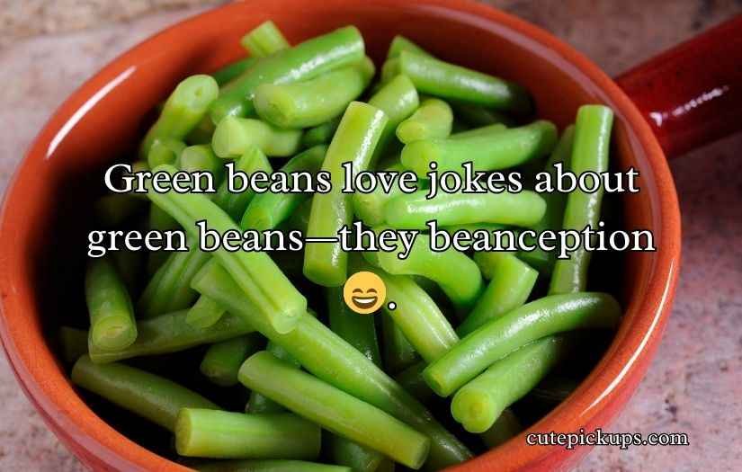 Green Beans Puns