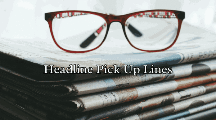 Headline Pick Up Lines Headline Pick Up Lines