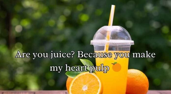 Juice Pick Up Lines Juice Pick Up Lines