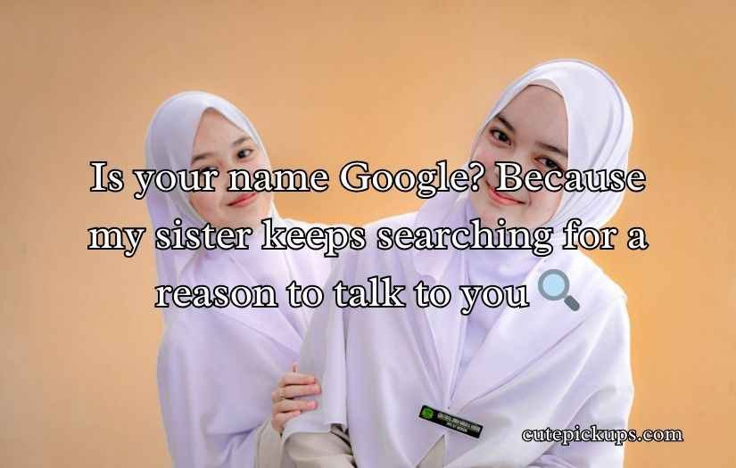 Sister Pick-Up Lines