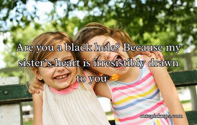 Sister Pick-Up Lines