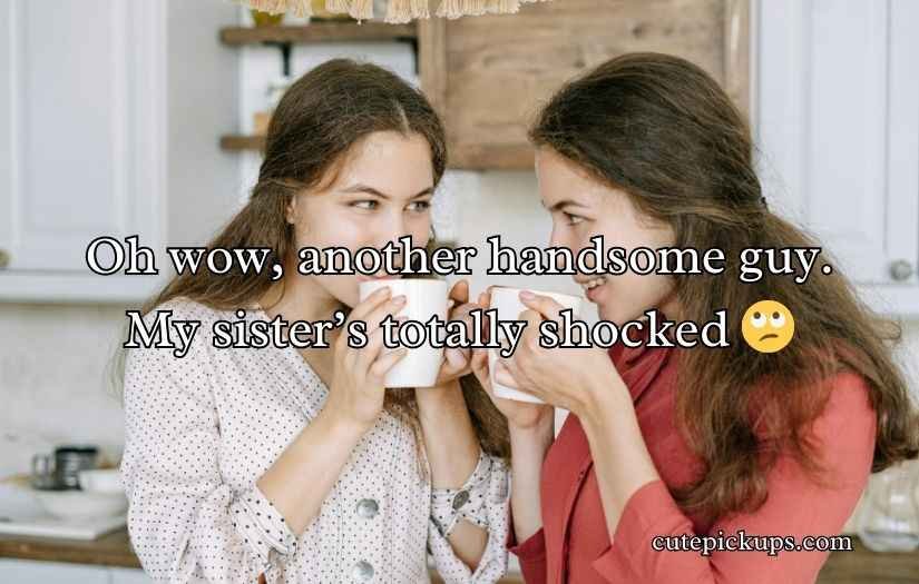 Sister Pick-Up Lines