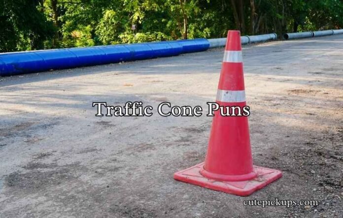 Traffic Cone Puns
