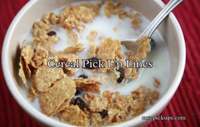 Cereal Pick Up Lines