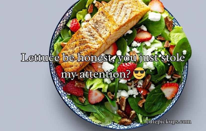 Crisp and Fresh Salad Pick-Up Lines