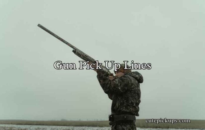 Gun Pick Up Lines