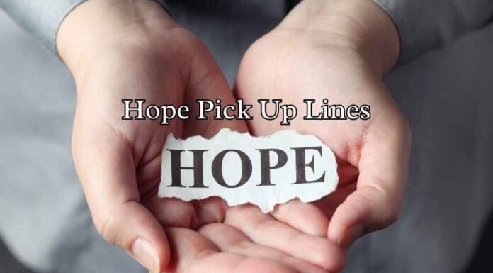 Hope Pick Up Lines Hope Pick Up Lines