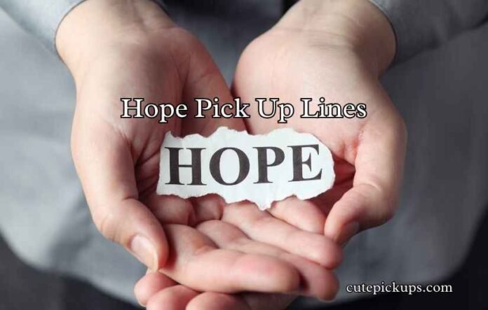 Hope Pick Up Lines