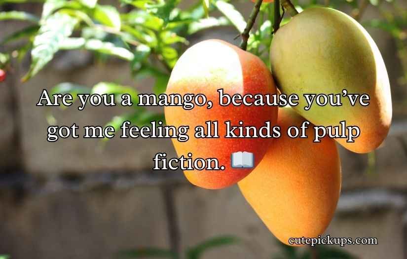 Mango Pick Up Lines