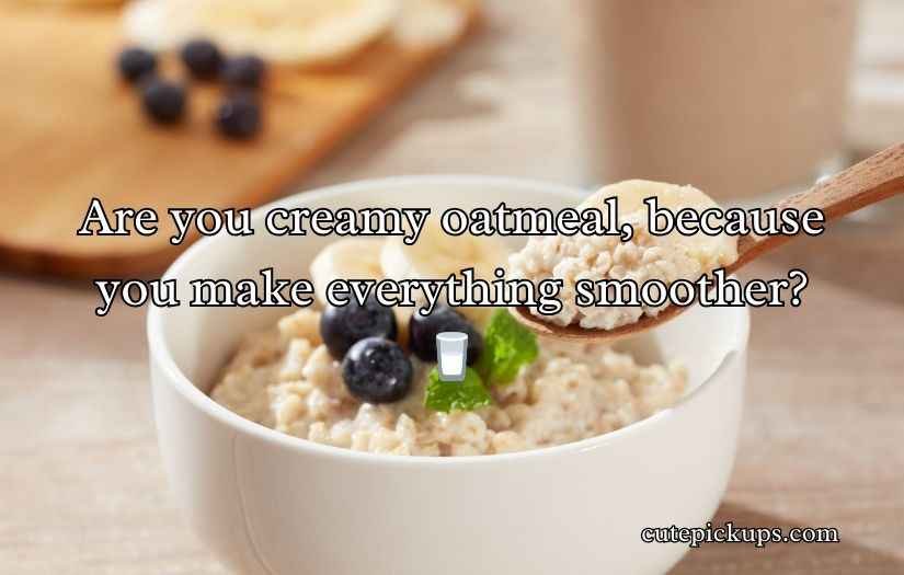 Oatmeal Pick Up Lines