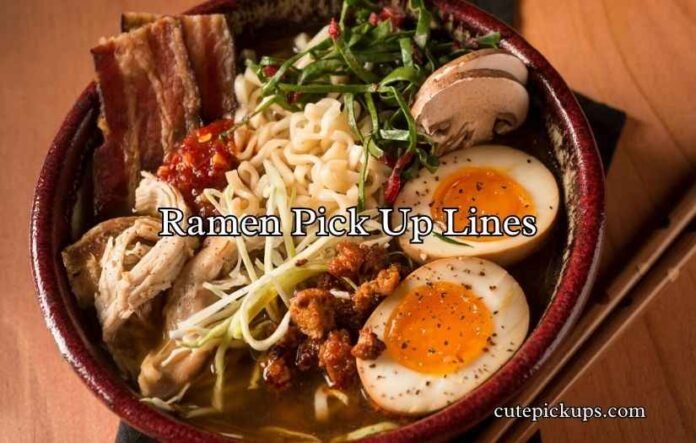 Ramen Pick Up Lines Ramen Pick Up Lines