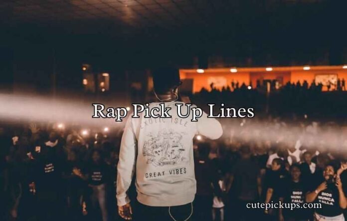 Rap Pick Up Lines