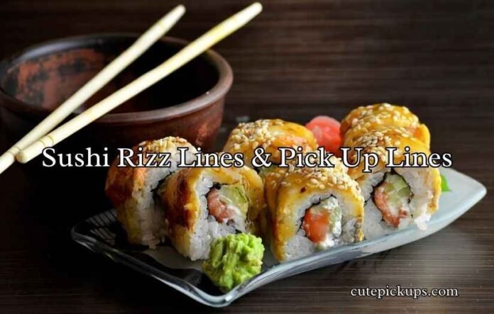 Sushi Rizz Lines & Pick Up Lines