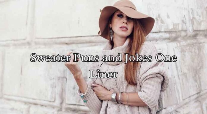 Sweater Puns and Jokes One Liner Sweater Puns and Jokes One Liner