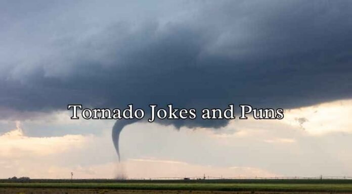 Tornado Jokes and Puns Tornado Jokes and Puns