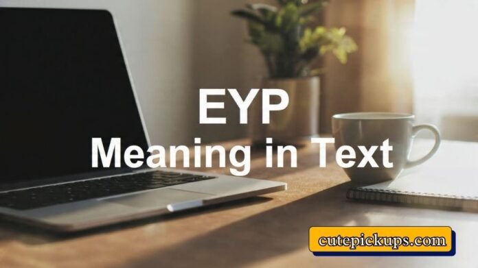 EYP Meaning in Text
