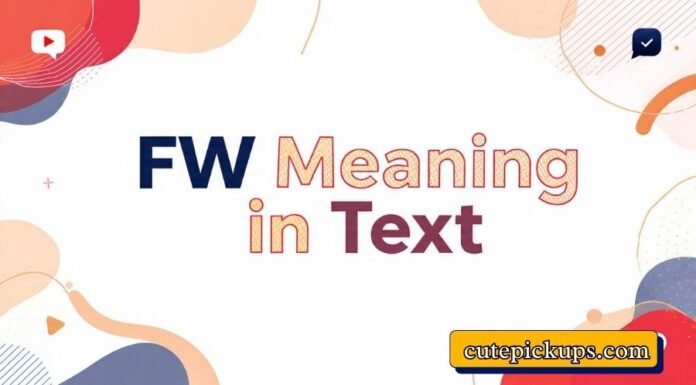 FW Meaning in Text FW Meaning in Text