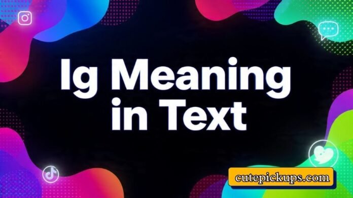 Ig Meaning in Text Ig Meaning in Text