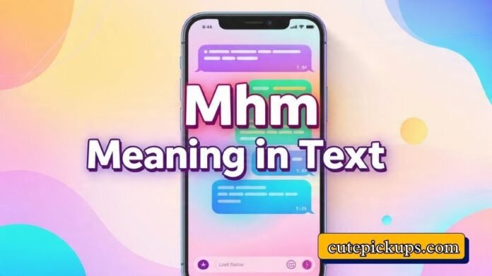 Mhm Meaning in Text