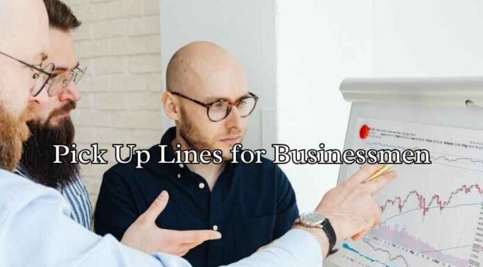 Pick Up Lines for Businessmen Pick Up Lines for Businessmen