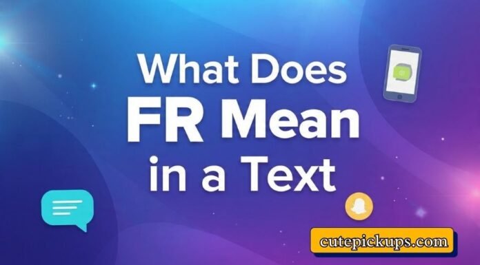 What Does FR Mean in a Text What Does FR Mean in a Text