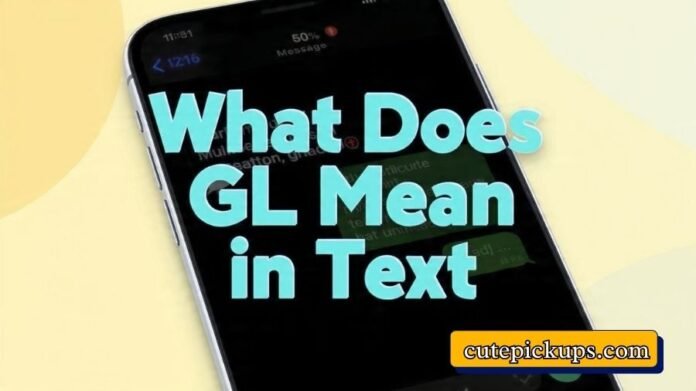 What Does GL Mean in Text