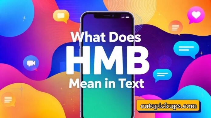 What Does HMB Mean in Text
